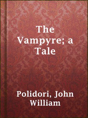 cover image of The Vampyre; a Tale